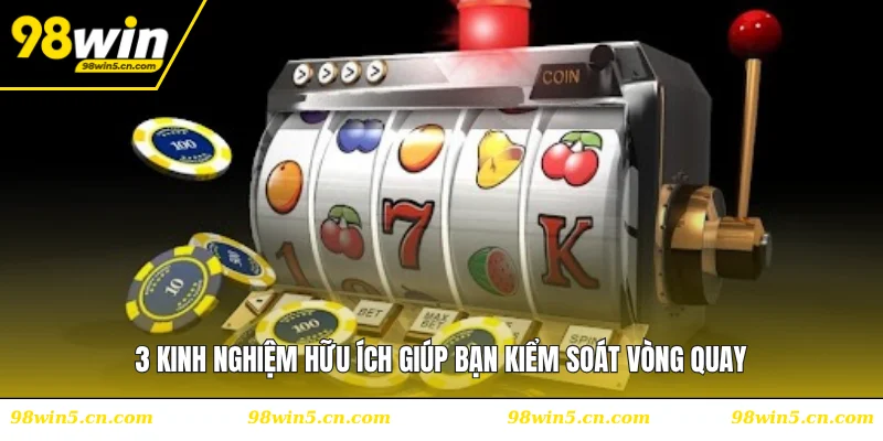 3 kinh nghiệm hữu ích giúp bạn kiểm soát vòng quay