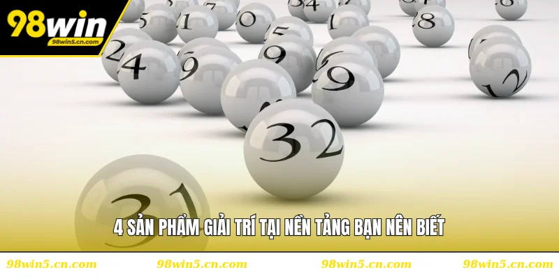 4 sản phẩm giải trí tại nền tảng bạn nên biết