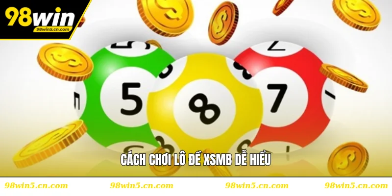 Cách chơi lô đề XSMB dễ hiểu