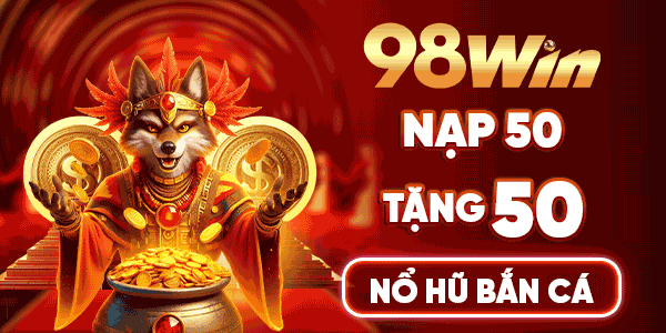 Khuyến mãi khi chơi nổ hũ bắn cá 98win