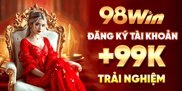 98win tặng tiền trải nghiệm