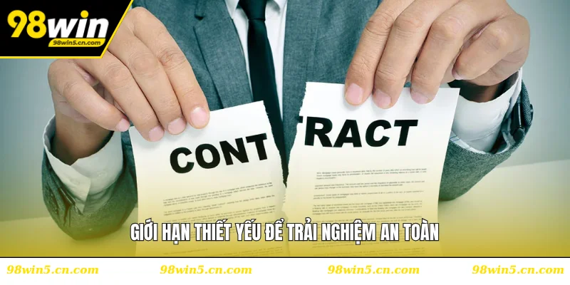 Giới hạn thiết yếu để trải nghiệm an toàn