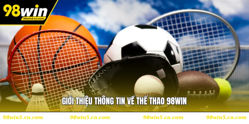 Giới thiệu thông tin về thể thao 98WIN
