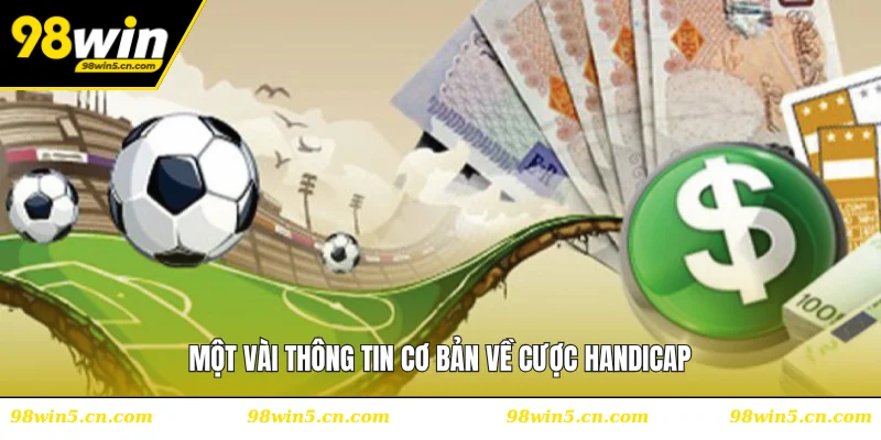 Một vài thông tin cơ bản về cược handicap