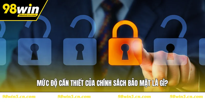 Mức độ cần thiết của chính sách bảo mật trong vận hành hệ thống cá cược là gì?