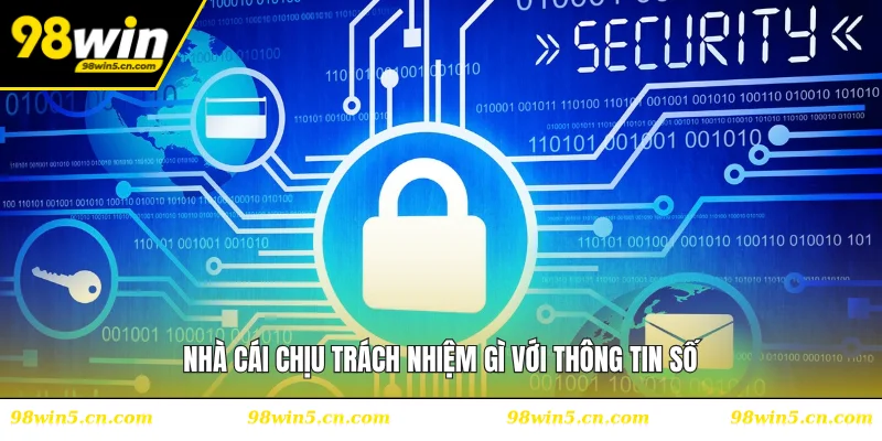 Nhà cái chịu trách nhiệm gì với thông tin số