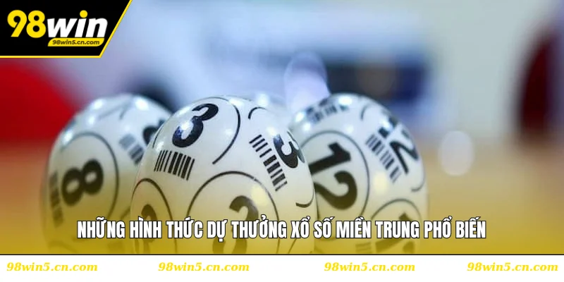 Những hình thức dự thưởng xổ số miền Trung phổ biến