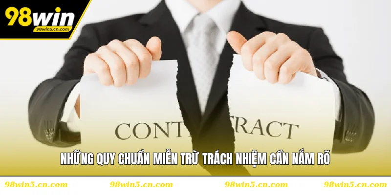 Những quy chuẩn miễn trừ trách nhiệm cần nắm rõ