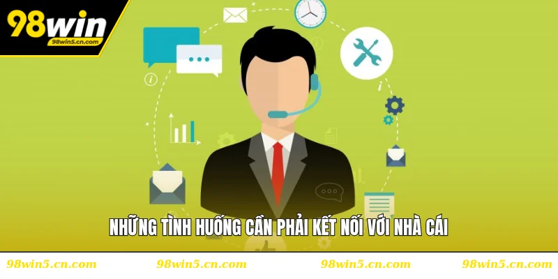 Những tình huống cần phải kết nối với nhà cái
