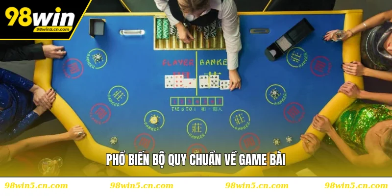 Phổ biến bộ quy chuẩn về game bài