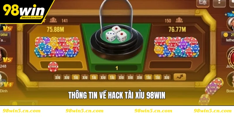 Thông tin về hack tài xỉu 98WIN