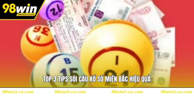 Top 3 tips soi cầu xổ số miền Bắc hiệu quả